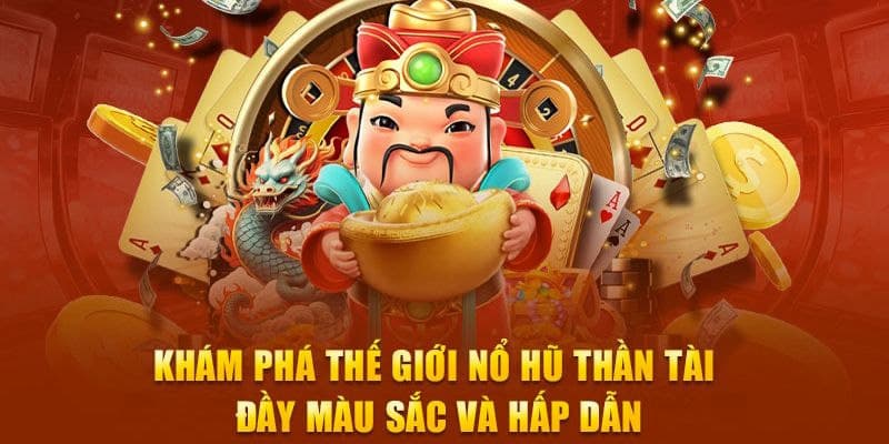 Hướng dẫn cách chơi nổ hũ thần tài là gì thật hiệu quả