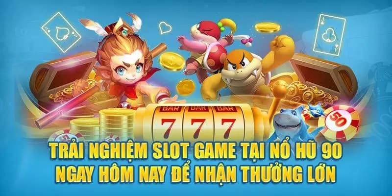 Quản lý vốn để chơi nổ hũ 90 bền vững
