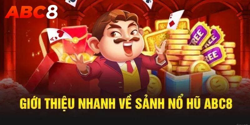 Tổng quan về game nổ hũ abc8 siêu hấp dẫn