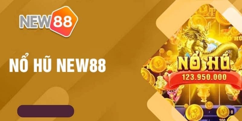 Ứng dụng thuật ngữ casino trong nổ hũ New88