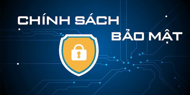 Vai trò của chính sách bảo mật trong nền tảng nổ hũ