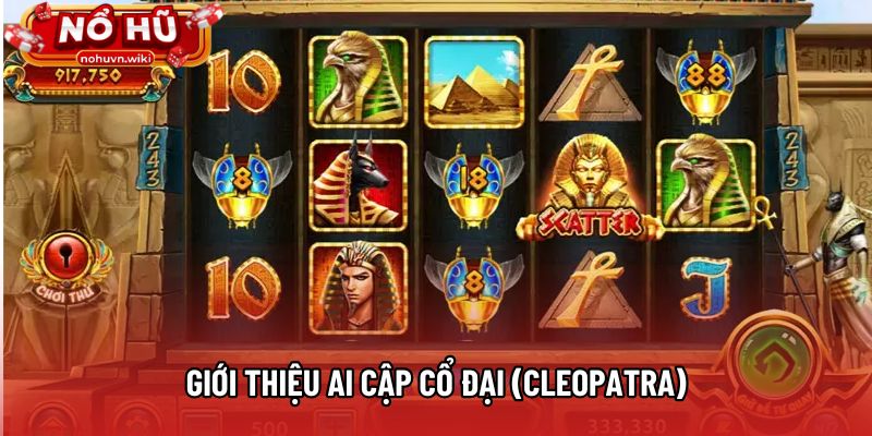 Giới thiệu Ai Cập Cổ Đại (Cleopatra) Giới thiệu Ai Cập Cổ Đại (Cleopatra)