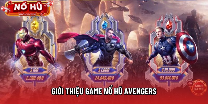 Giới thiệu game nổ hũ Avengers Giới thiệu game nổ hũ Avengers