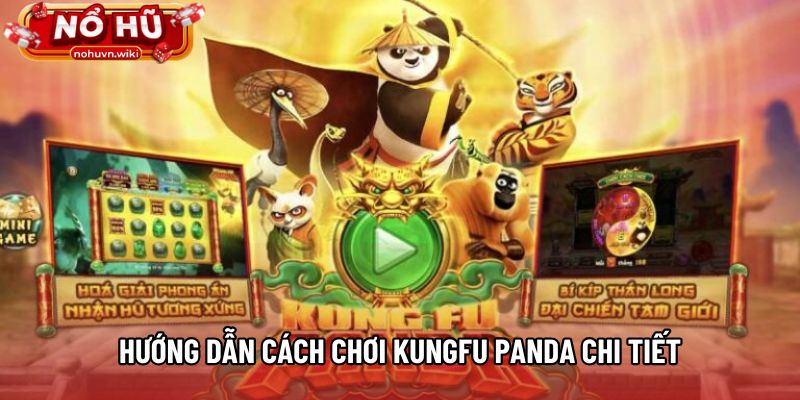 Hướng dẫn cách chơi Kungfu Panda chi tiết