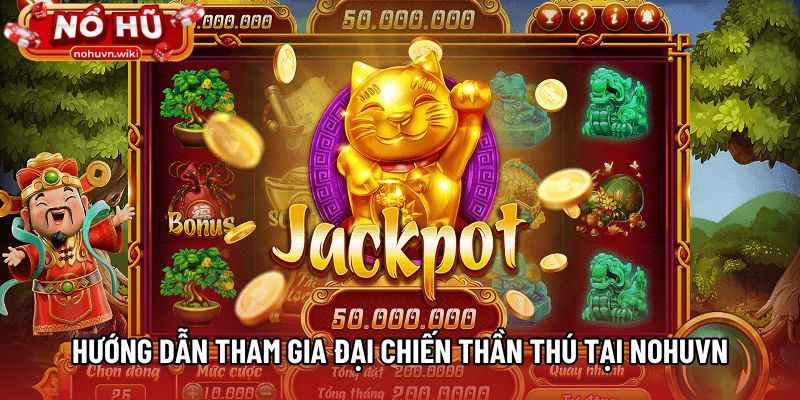 Hướng dẫn tham gia Đại Chiến Thần Thú tại Nohuvn