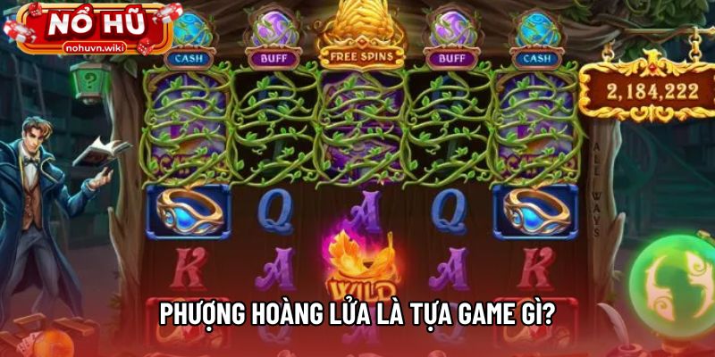 Phượng Hoàng Lửa là tựa game gì? Phượng Hoàng Lửa là tựa game gì?